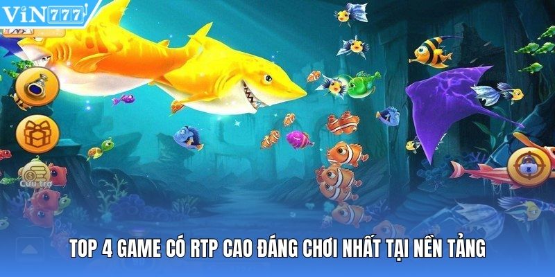 Top 4 game có RTP cao đáng chơi nhất tại nền tảng