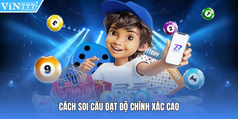 Cách soi cầu đạt độ chính xác cao