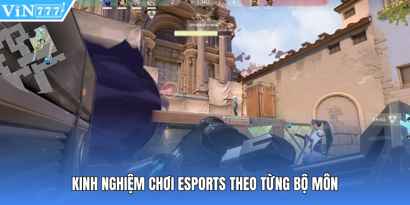 Kinh nghiệm chơi esports theo từng bộ môn