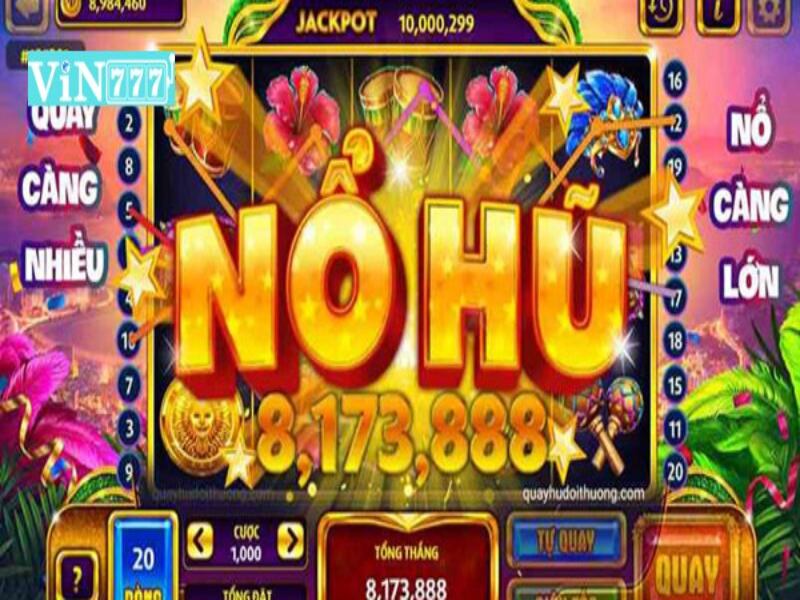 Giới thiệu sơ qua về nổ hũ tại Vin777