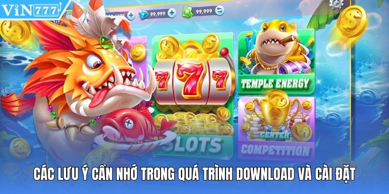 Các lưu ý cần nhớ trong quá trình download và cài đặt