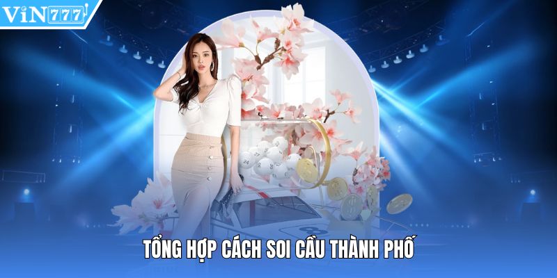 Tổng hợp cách soi cầu thành phố