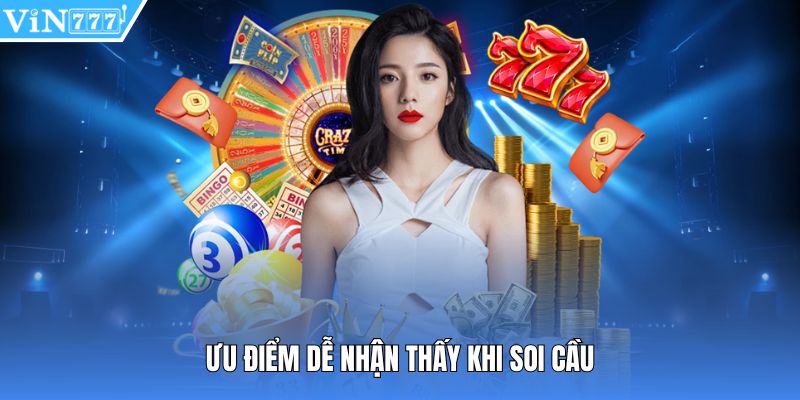 Ưu điểm dễ nhận thấy khi soi cầu