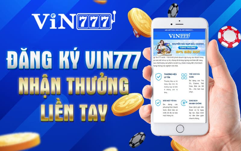 Đăng ký Vin777 nhận thưởng liền tay 